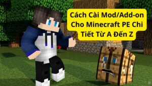 Cách cài Mod/Add-on cho Minecraft PE