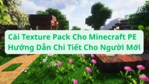 Cài Texture Pack Cho Minecraft PE