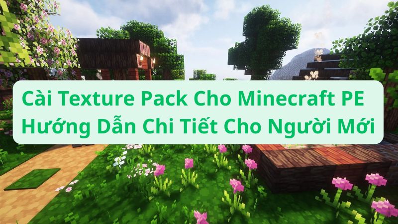 Cài Texture Pack Cho Minecraft PE