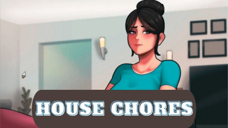 Hướng Dẫn Chơi House Chores An Toàn
